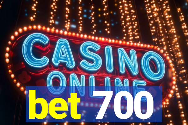 bet 700