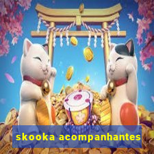 skooka acompanhantes