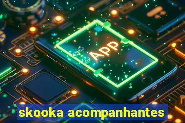 skooka acompanhantes