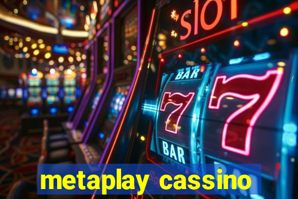 metaplay cassino