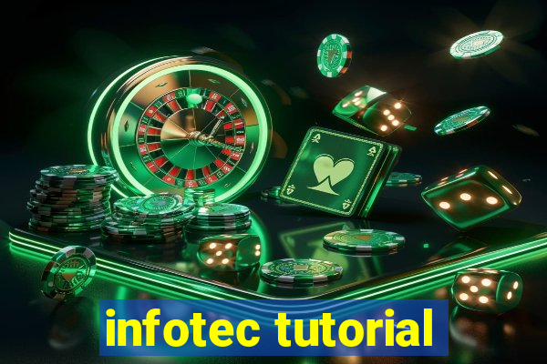 infotec tutorial