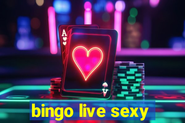 bingo live sexy