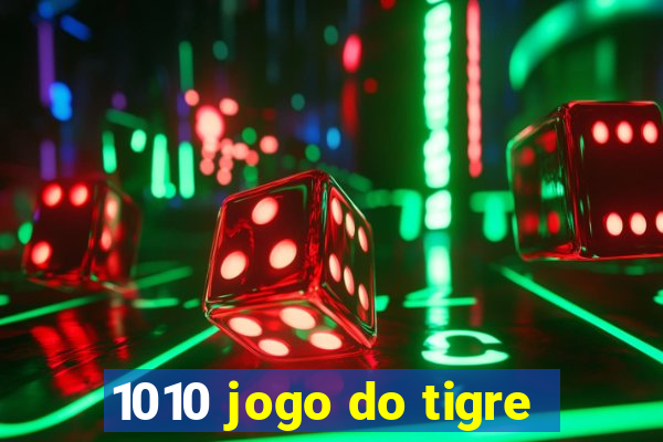 1010 jogo do tigre