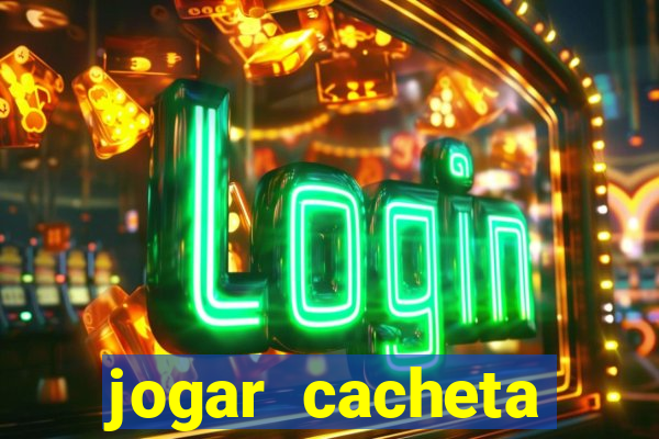 jogar cacheta online valendo dinheiro