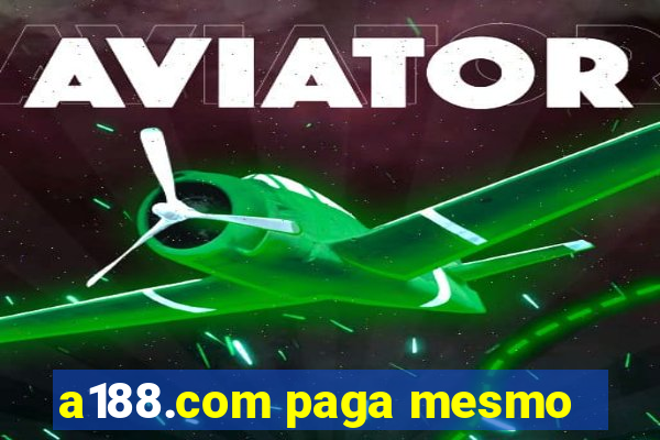 a188.com paga mesmo