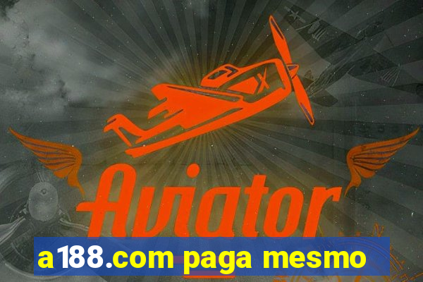 a188.com paga mesmo