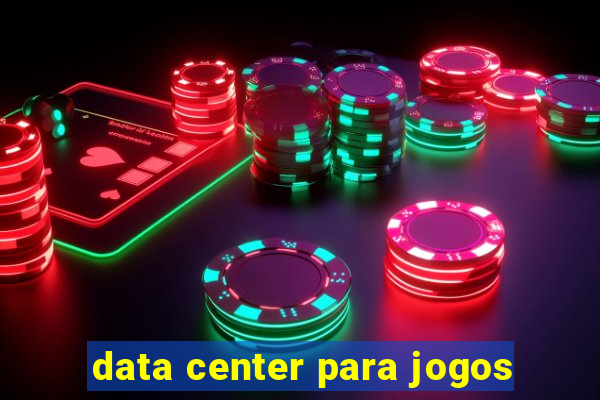 data center para jogos