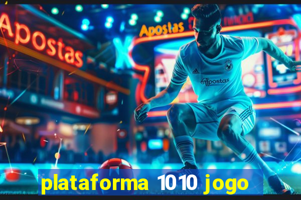 plataforma 1010 jogo