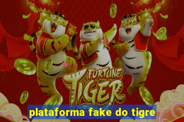 plataforma fake do tigre