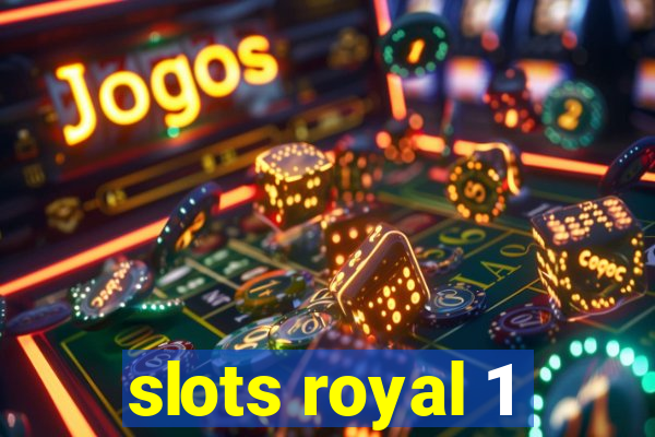 slots royal 1