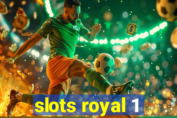 slots royal 1