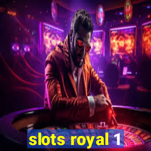 slots royal 1