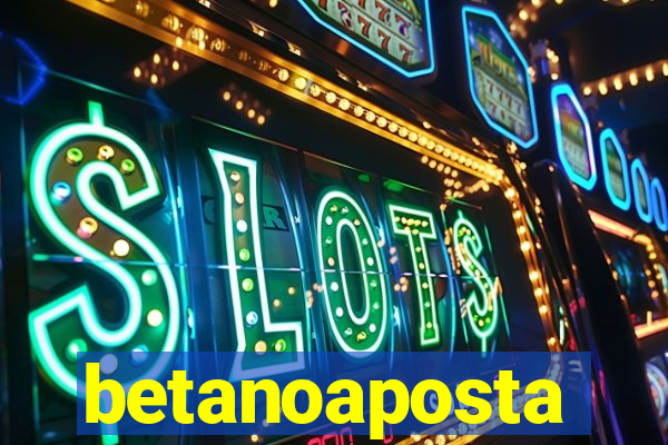 betanoaposta