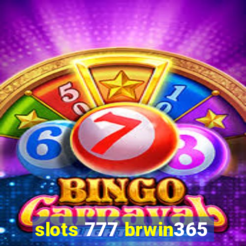 slots 777 brwin365