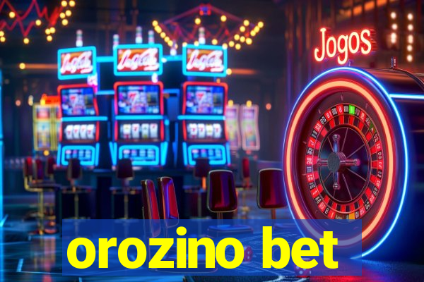 orozino bet