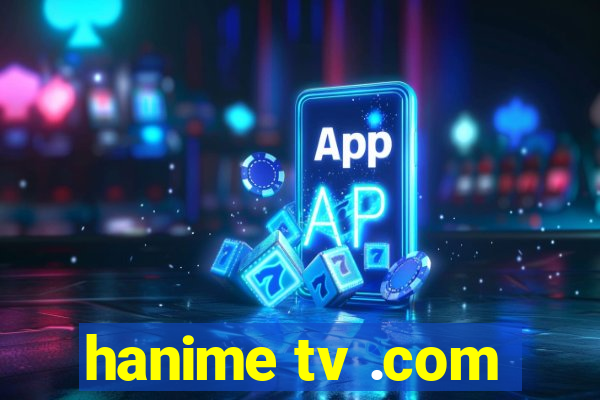 hanime tv .com