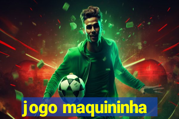 jogo maquininha