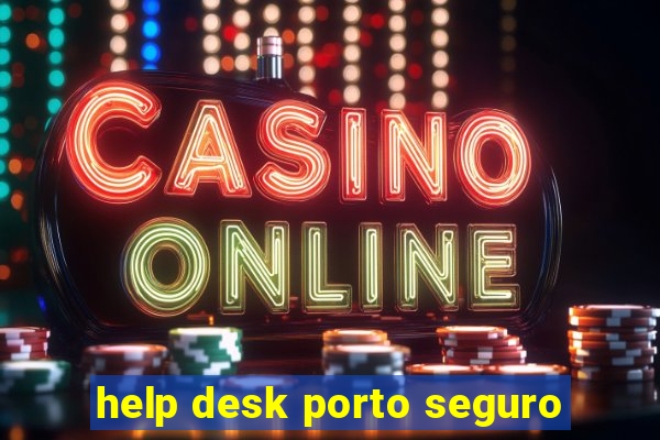 help desk porto seguro