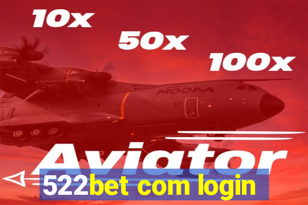 522bet com login