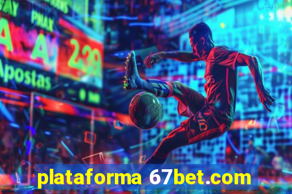 plataforma 67bet.com