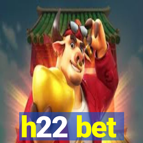 h22 bet