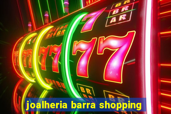 joalheria barra shopping