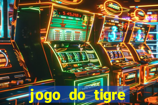 jogo do tigre rodada gratis