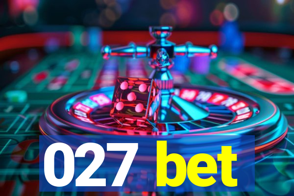 027 bet