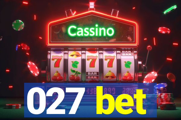 027 bet