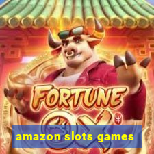 amazon slots games