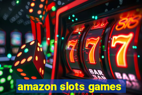 amazon slots games