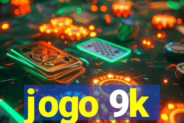 jogo 9k