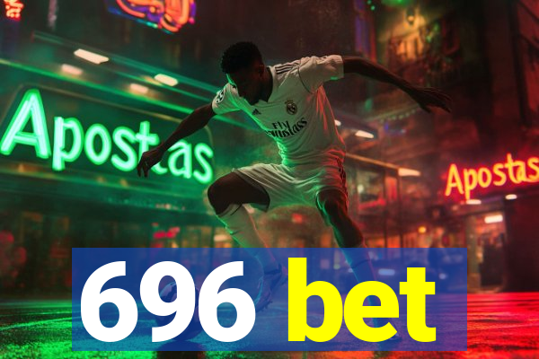 696 bet