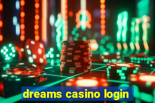 dreams casino login