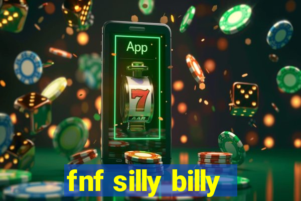 fnf silly billy