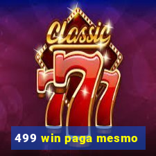 499 win paga mesmo