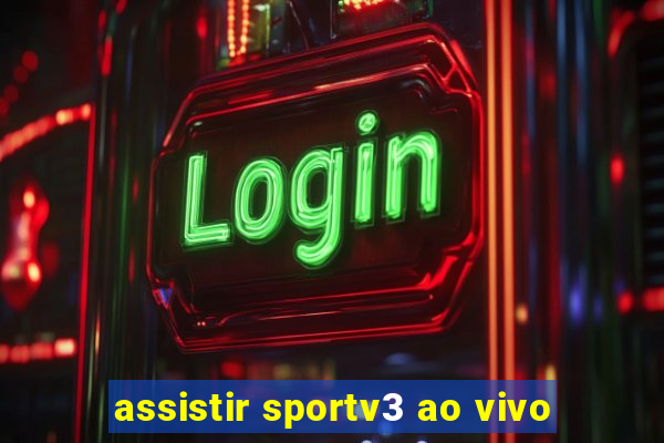 assistir sportv3 ao vivo