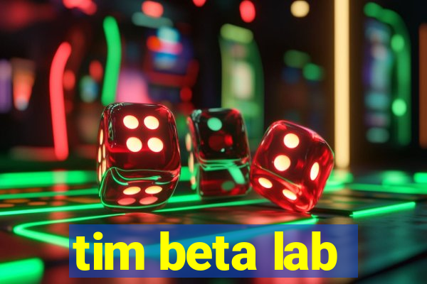 tim beta lab