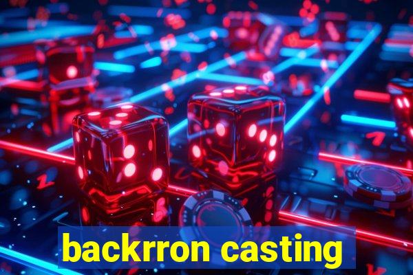 backrron casting