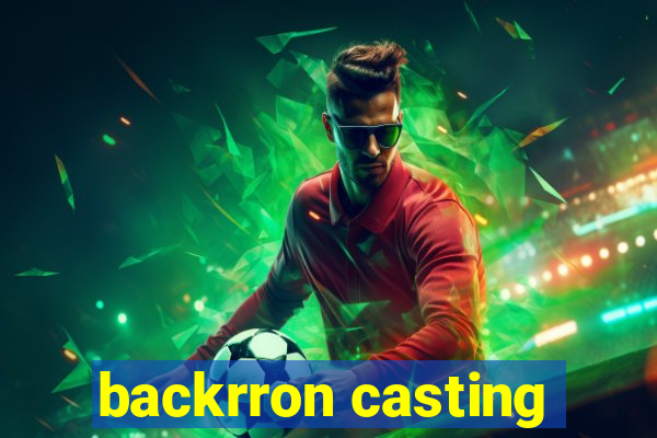 backrron casting