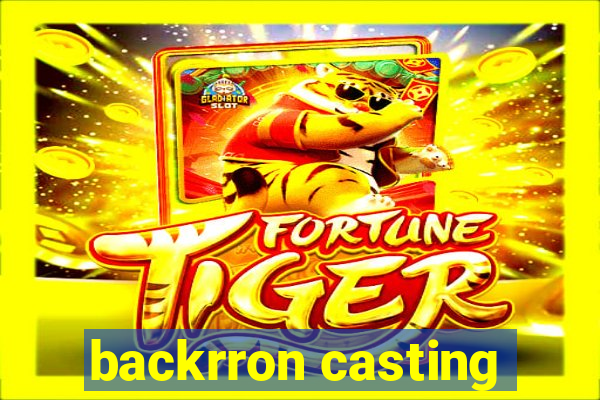 backrron casting