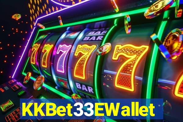 KKBet33EWallet