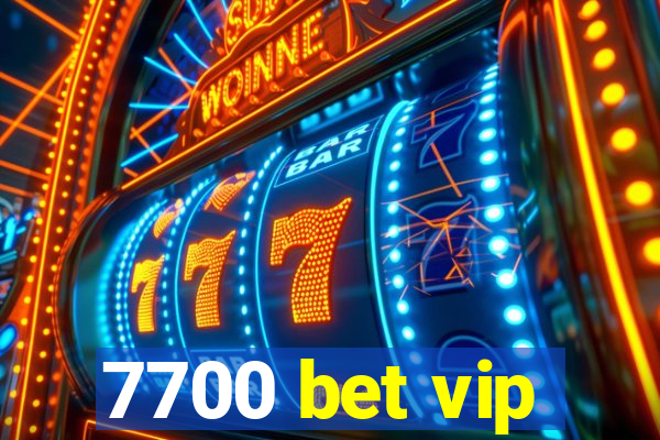 7700 bet vip