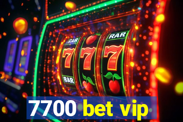 7700 bet vip