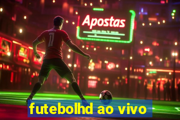 futebolhd ao vivo