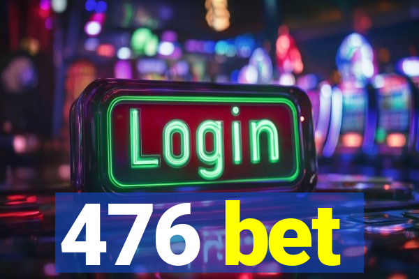 476 bet