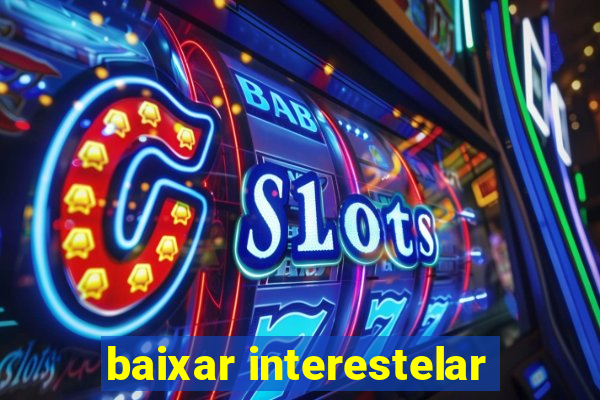 baixar interestelar