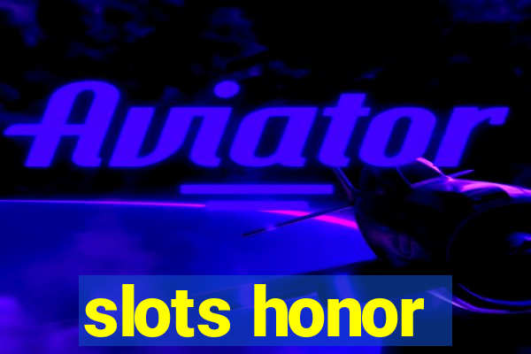 slots honor