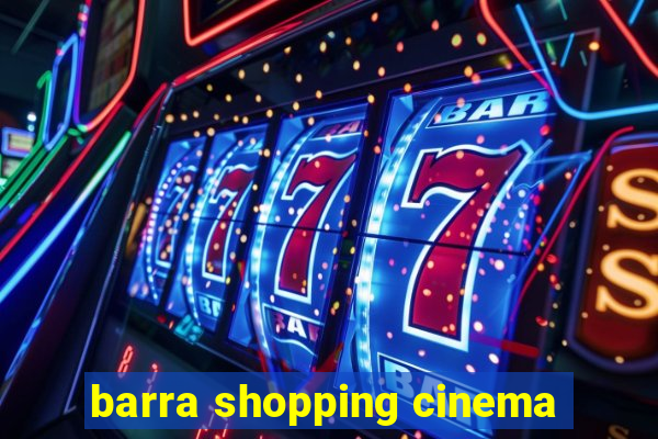 barra shopping cinema