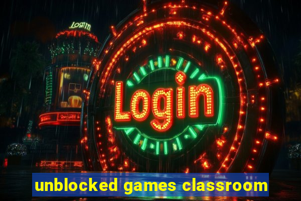 unblocked games classroom